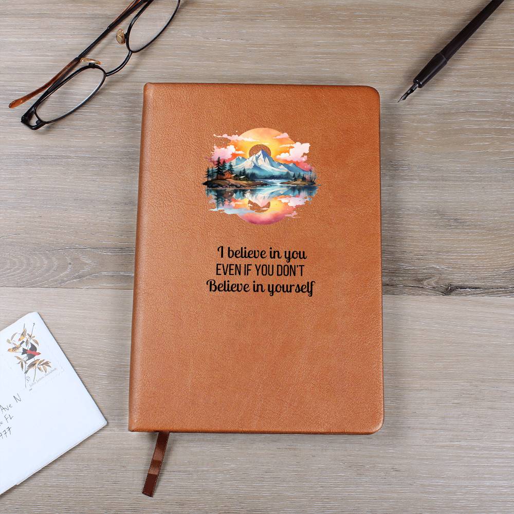 I Believe in You Even If You Don’t – Encouragement Journal