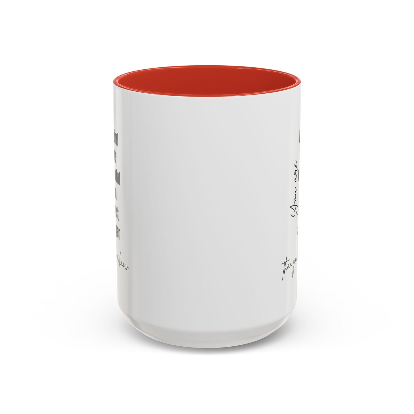 You Are Beautiful Brave Inspirational Quote Gift | Motivational Quote Gift | Ceramic Mug | 11oz Accent Mug | 15oz Accent Mug