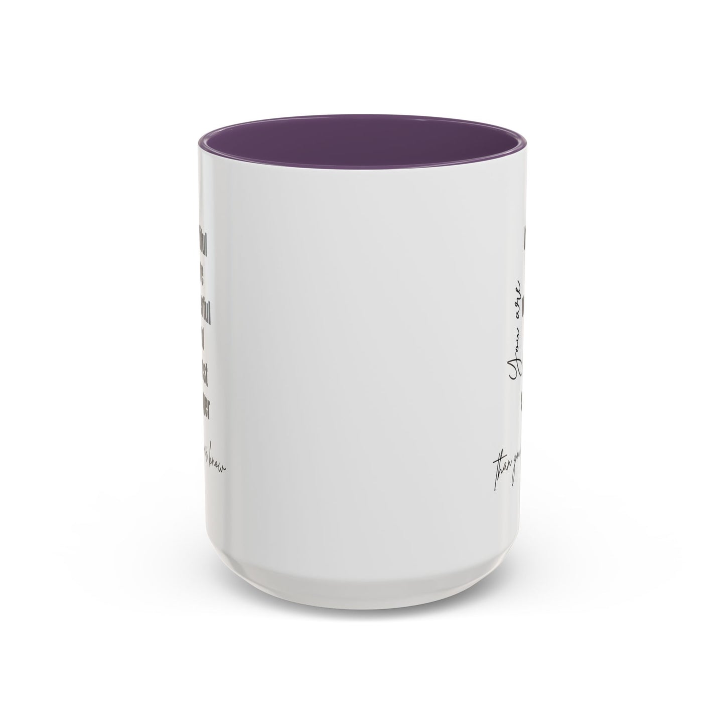 You Are Beautiful Brave Inspirational Quote Gift | Motivational Quote Gift | Ceramic Mug | 11oz Accent Mug | 15oz Accent Mug