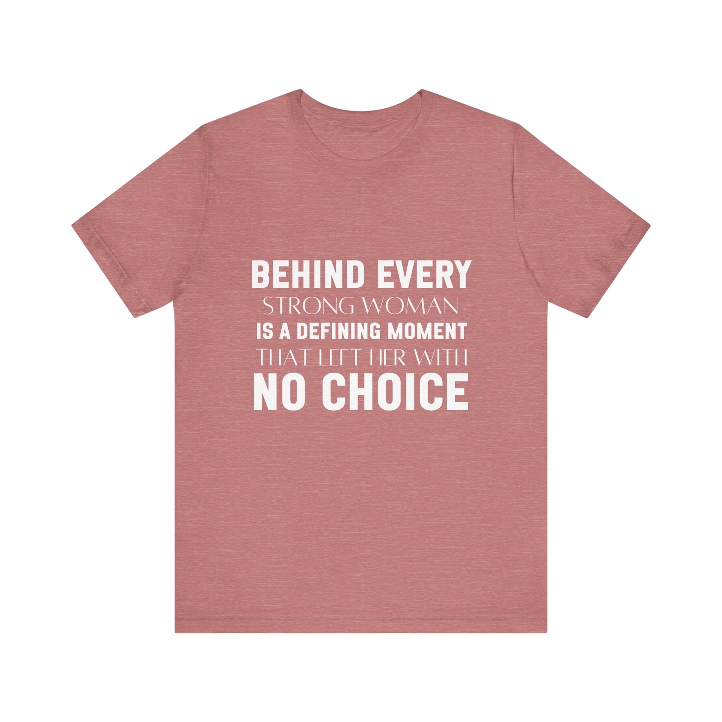 Behind Every Woman Feminist Quote Unisex T-shirt | Motivational Tee