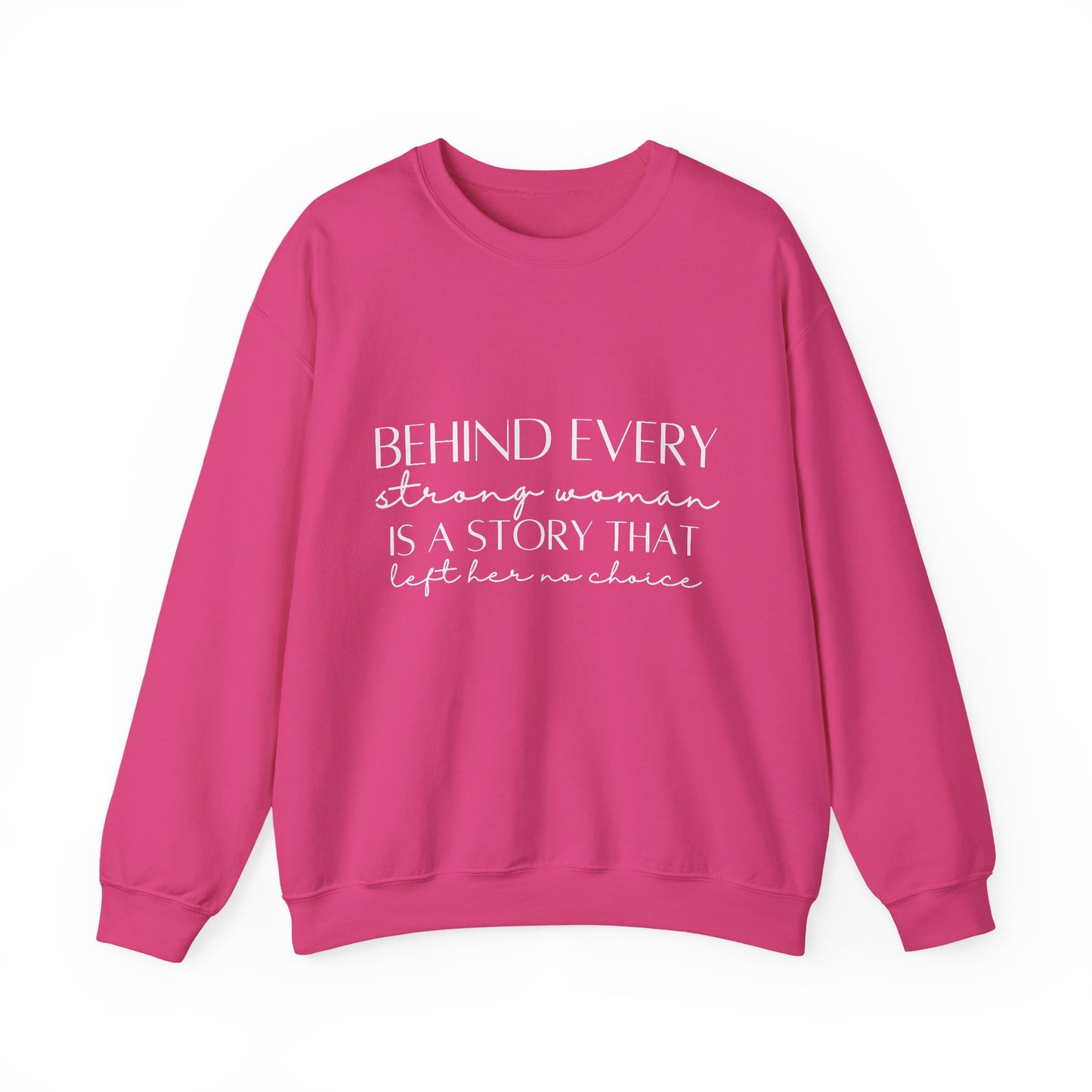 Behind Every Strong Woman Inspirational Quote Unisex Heavy Blend™ | Motivational Sweatshirt | Inspirational Gift | Gift For Her | Gift For Him