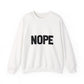 Nope Inspirational Quote Unisex Heavy Blend™ | Motivational Sweatshirt | Inspirational Gift | Gift For Her | Gift For Him