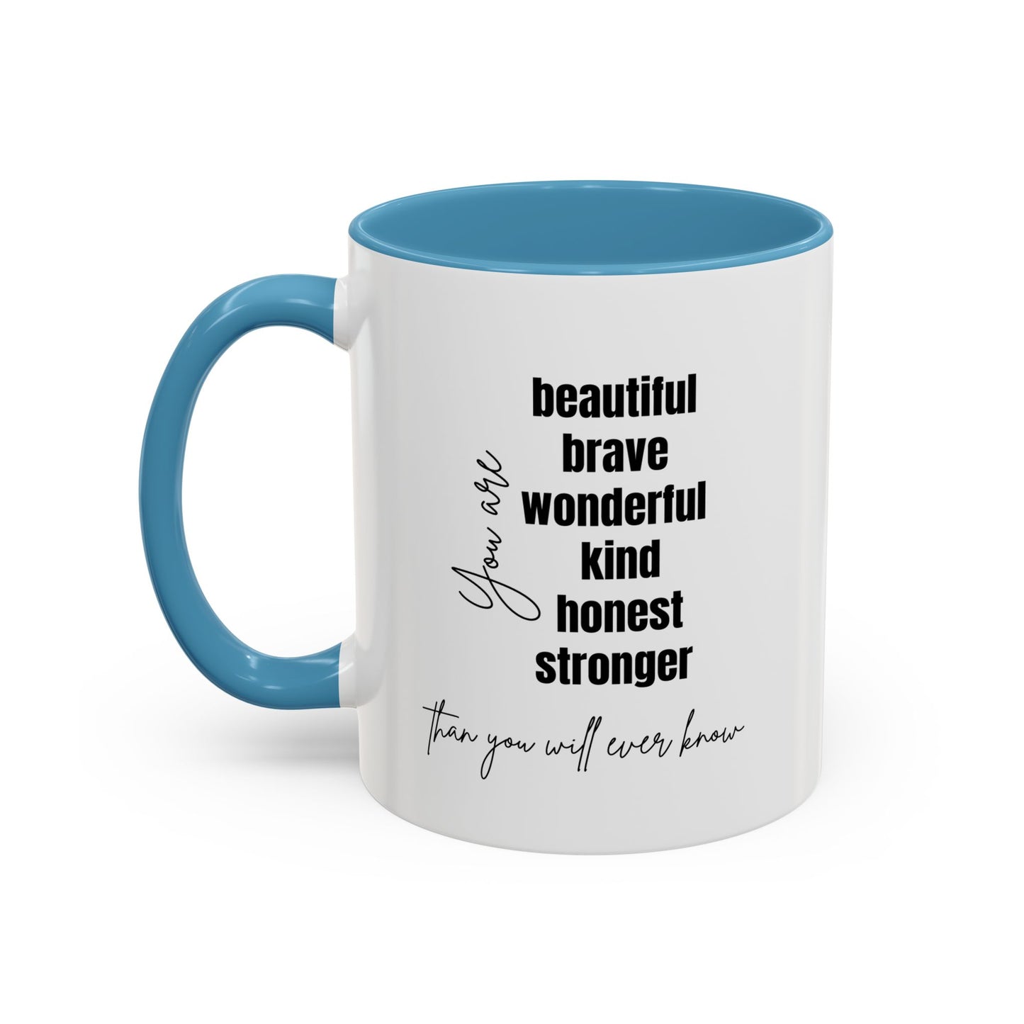 You Are Beautiful Brave Inspirational Quote Gift | Motivational Quote Gift | Ceramic Mug | 11oz Accent Mug | 15oz Accent Mug