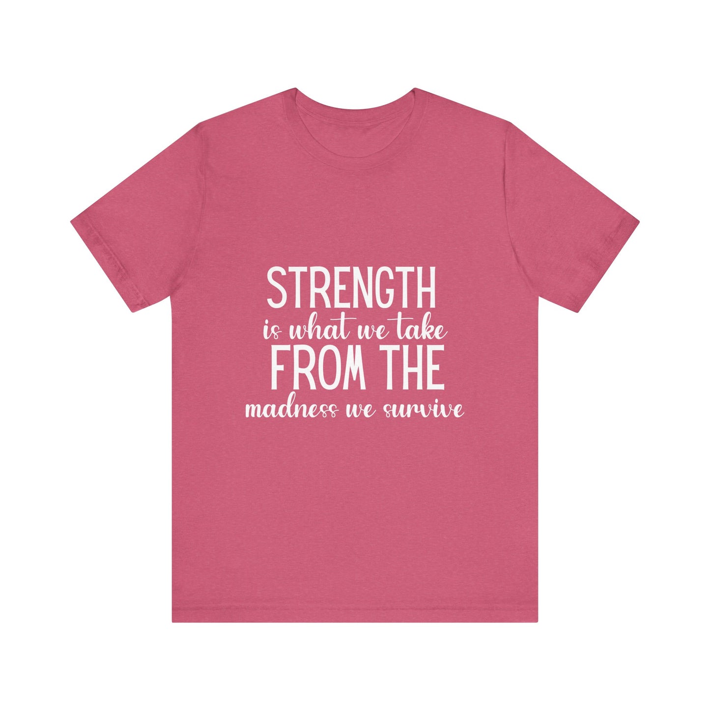 Strength Is What We Take Viral Quote T-shirt | Cute Strength Tee | Bella Canvas