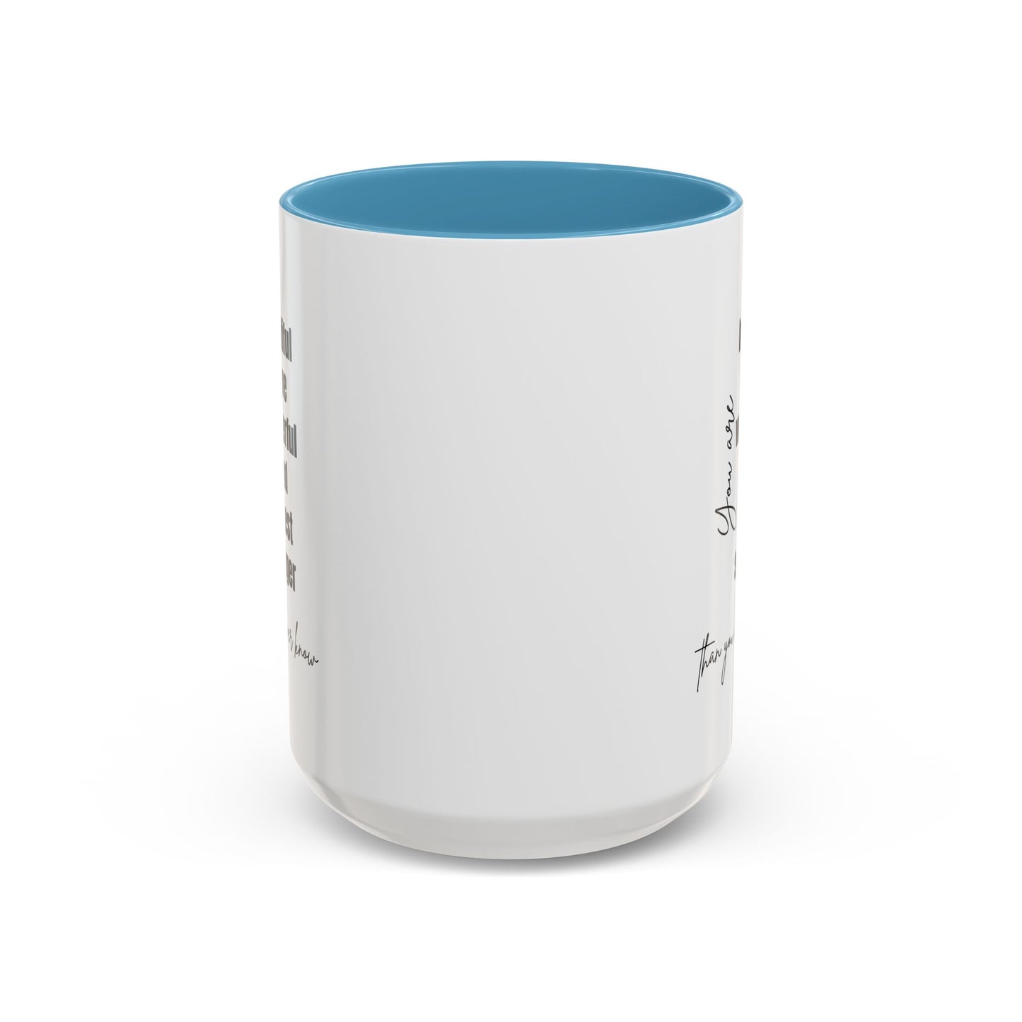 You Are Beautiful Brave Inspirational Quote Gift | Motivational Quote Gift | Ceramic Mug | 11oz Accent Mug | 15oz Accent Mug