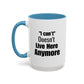 I Can't Motivational Quote Gift | Inspirational Gift Idea | Ceramic Mug | 11oz Accent Mug | 15oz Accent Mug