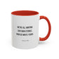 We're All Writing Our Own Stories Motivational Quote | TV Motivational Quote | Sylvie's Quote | Motivational Mug | 11oz | 15oz