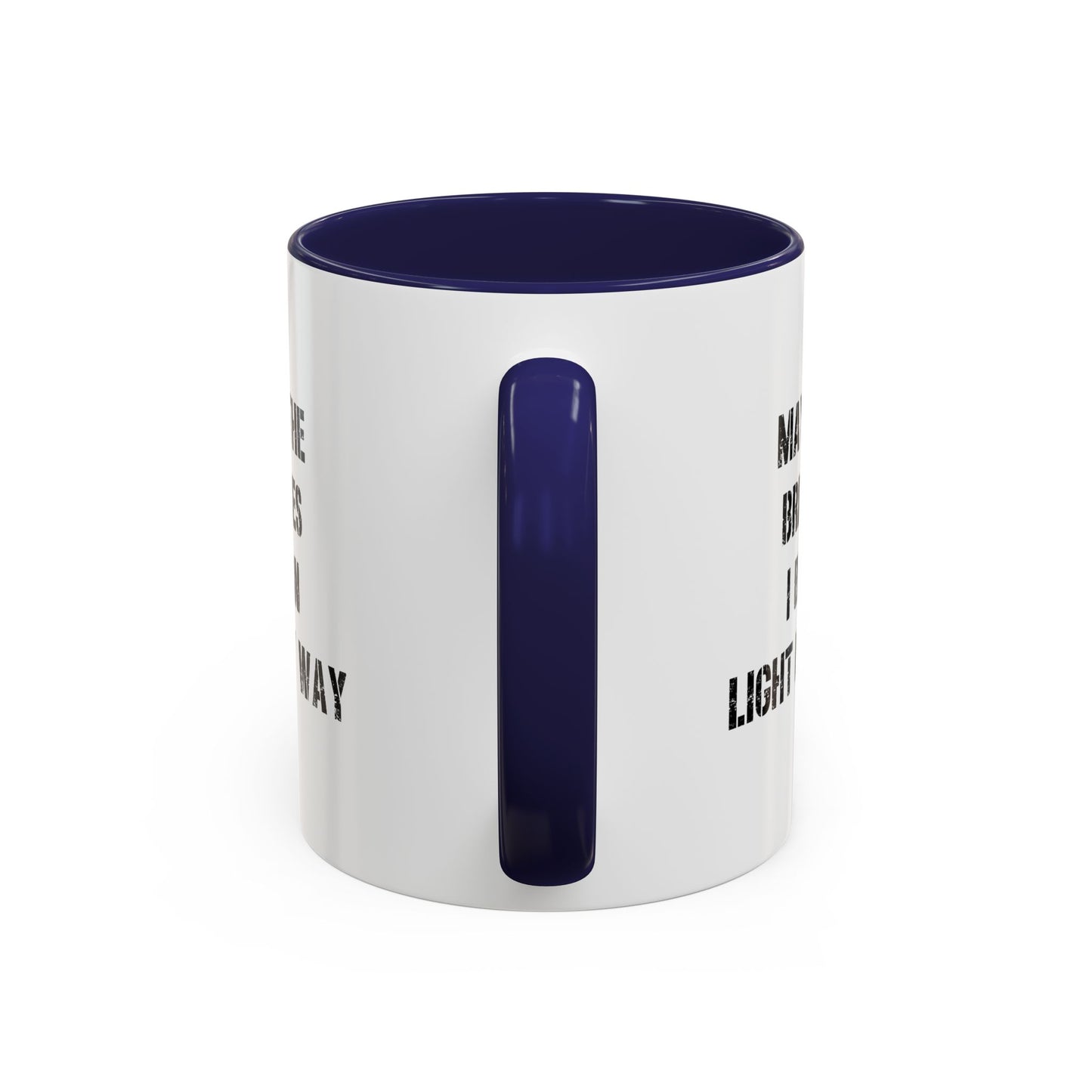 May The Bridges I Burn Motivational Gift |11oz Accent Mug | 15oz Accent Mug | Ceramic | Inspirational Gift