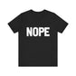 NOPE Bold Statement Bella Canvas T-shirt