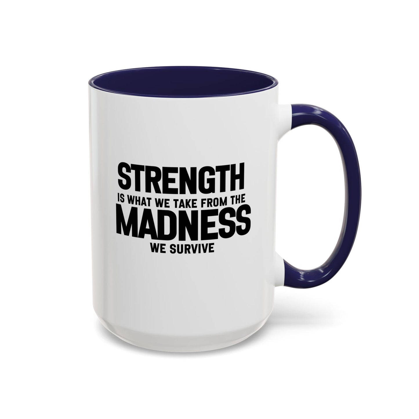 Strength Quote Gift | Motivational Quote Gift | Ceramic Mug | Gift for Her | 11oz Accent Mug | 15oz Accent Mug