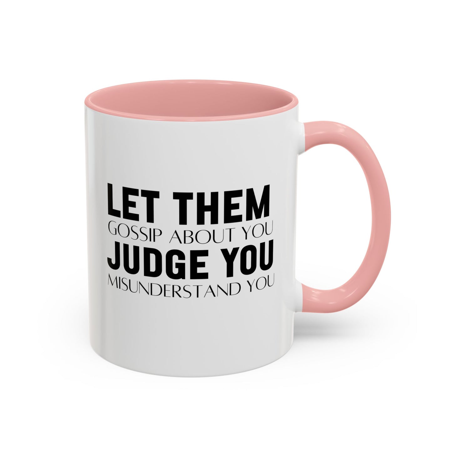 Let Them Motivational Quote | Inspirational Mug | Motivational Quote Gift | Ceramic Mug | 11oz Accent Mug | 15oz Accent Mug