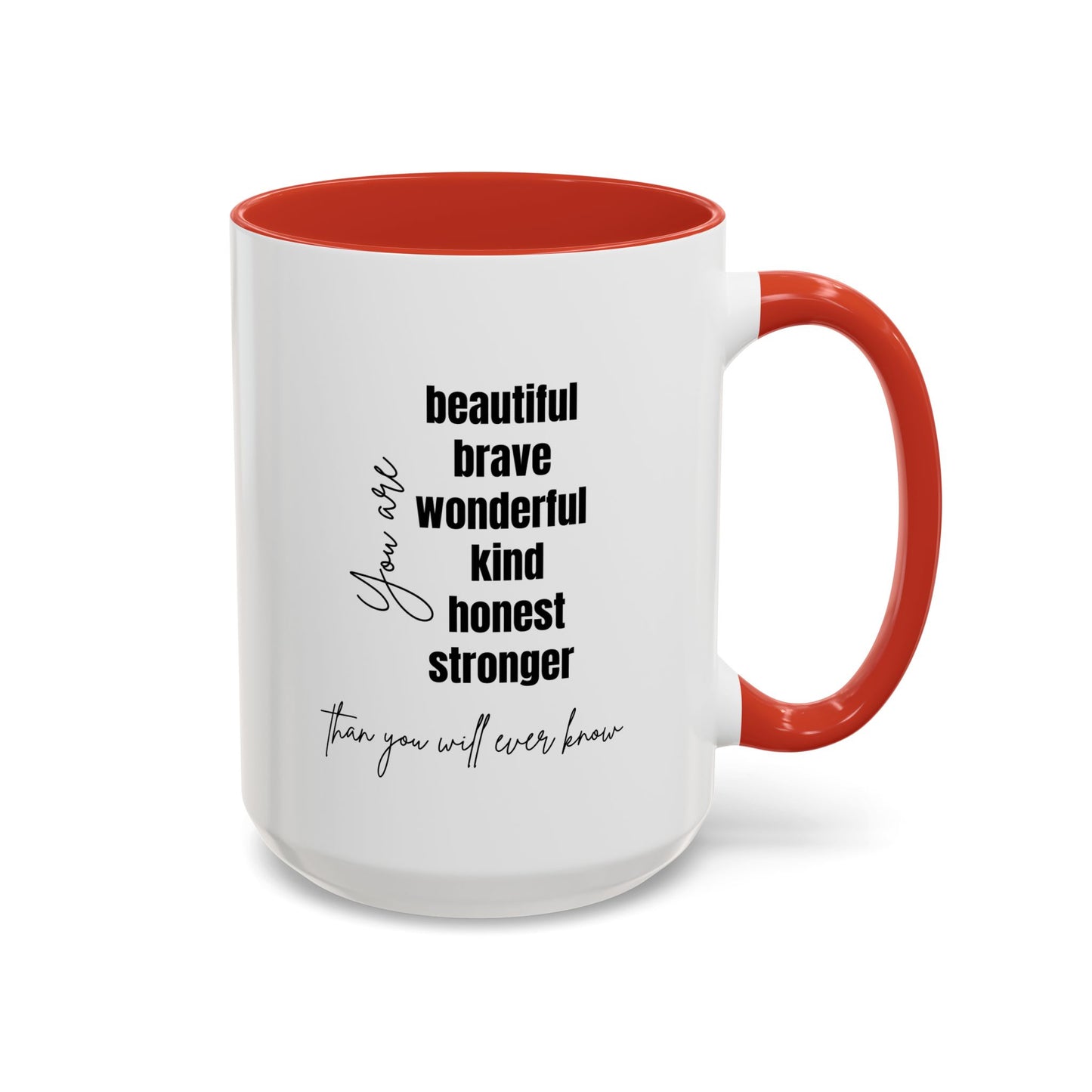 You Are Beautiful Brave Inspirational Quote Gift | Motivational Quote Gift | Ceramic Mug | 11oz Accent Mug | 15oz Accent Mug