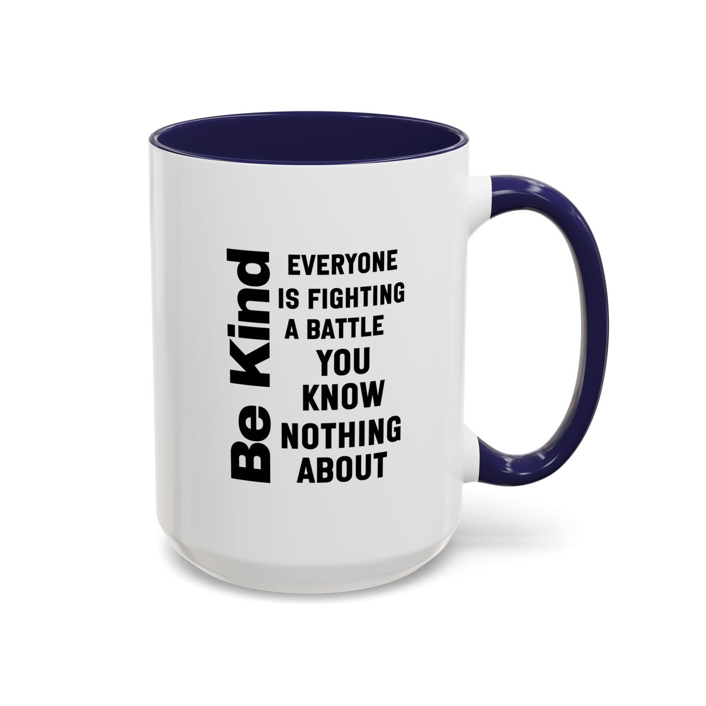 Be Kind Inspirational Quote Mug | Motivational Quote | Ceramic Mug | 11oz Accent Mug | 15oz Accent Mug