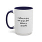 I Believe In You Inspirational Mug | Inspirational Quote Gift | Motivational Quote Gift | Ceramic Mug | 11oz Accent Mug | 15oz Accent Mug