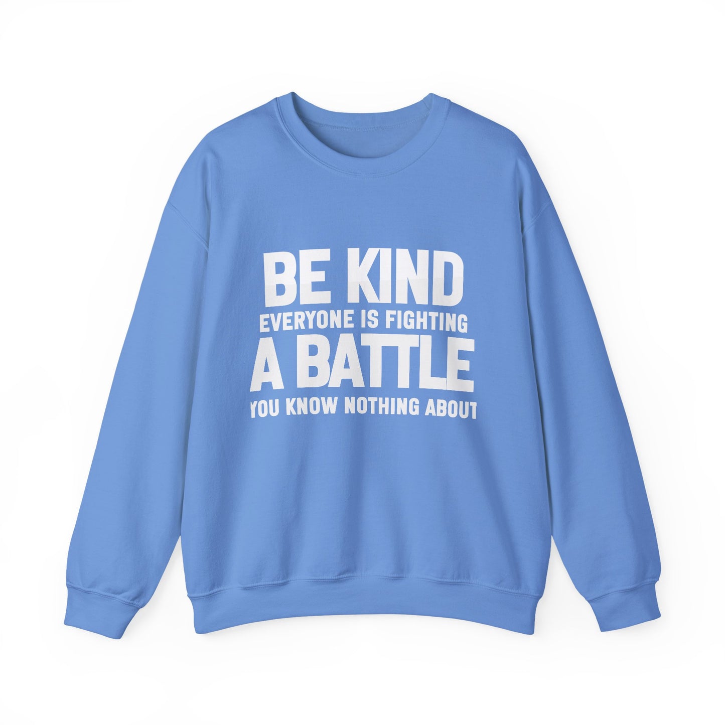 Everyone is Fighting A Battle Inspirational Quote Unisex Heavy Blend™ | Motivational Sweatshirt | Inspirational Gift | Gift For Her | Gift For Him