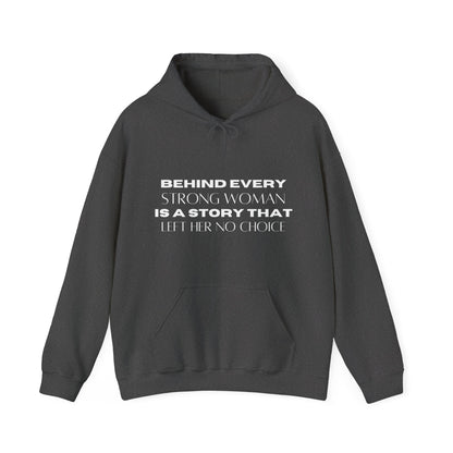 Behind Every Strong Woman Quote Hoodie | Motivational Gift For Her | Inspirational Quote