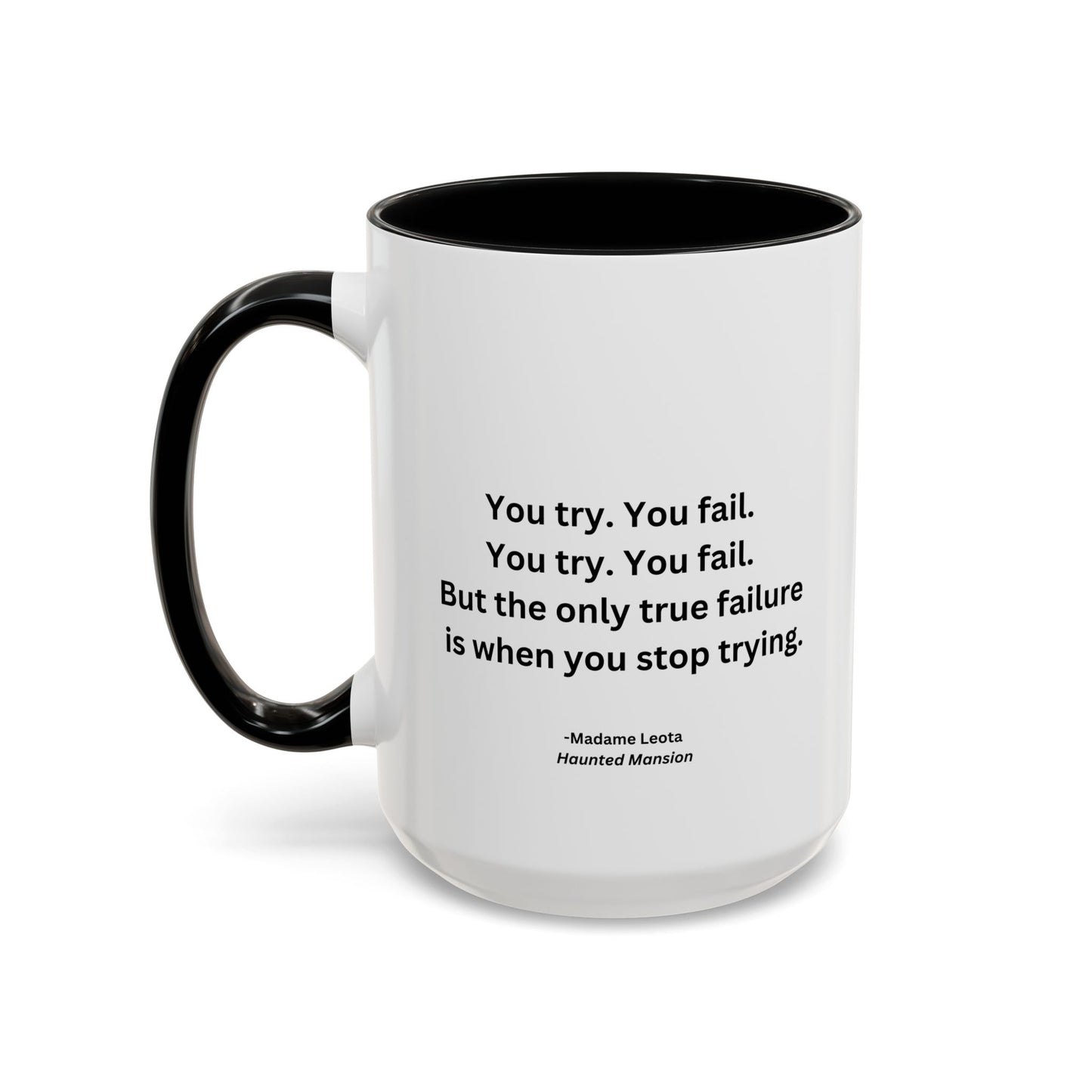 You Try You Fail Quote Mug | Movie Quote | Motivational TV Quote Mug | 11oz Accent Mug | 15oz Accent Mug