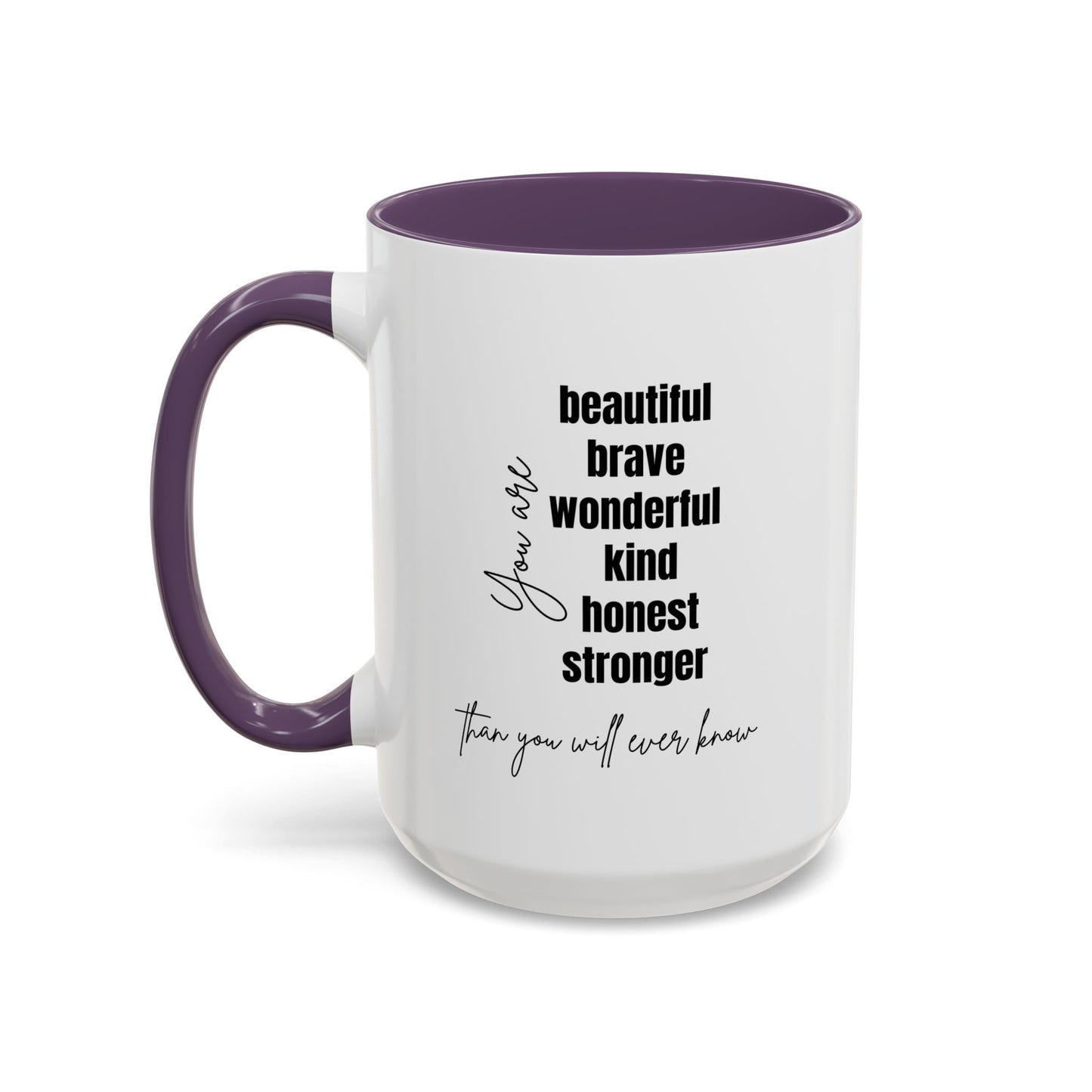 You Are Beautiful Brave Inspirational Quote Gift | Motivational Quote Gift | Ceramic Mug | 11oz Accent Mug | 15oz Accent Mug