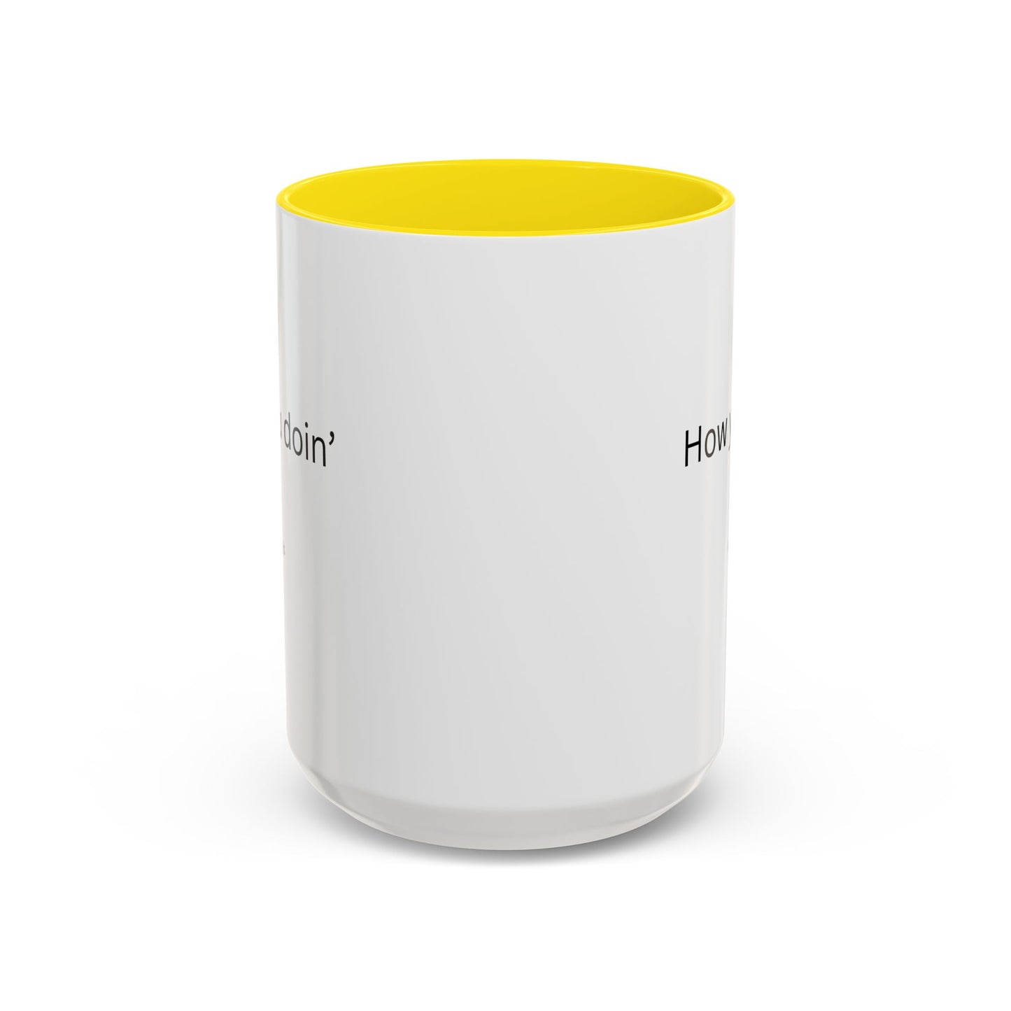 How You Doin' TV Show Quote Mug | TV Show Quote | Quote Mug | How You Doin | 11oz Accent Mug | 15oz Accent Mug