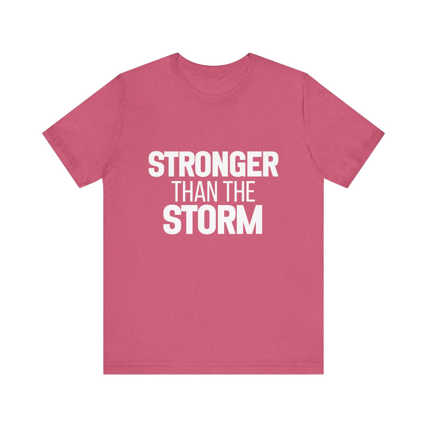 Stronger Than The Storm Bold Print T-shirt | Motivational Shirt
