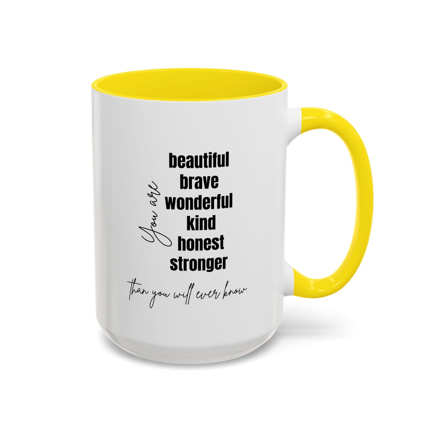 You Are Beautiful Brave Inspirational Quote Gift | Motivational Quote Gift | Ceramic Mug | 11oz Accent Mug | 15oz Accent Mug