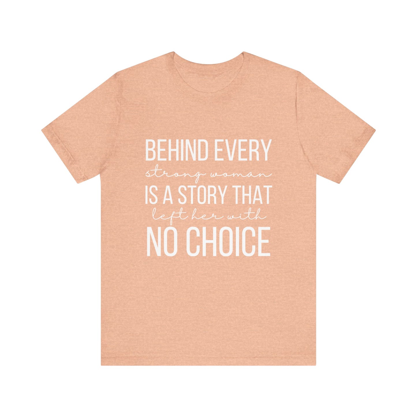 Cute Behind Every Strong Woman Feminist Inspirational Quote Short Sleeve T-shirt