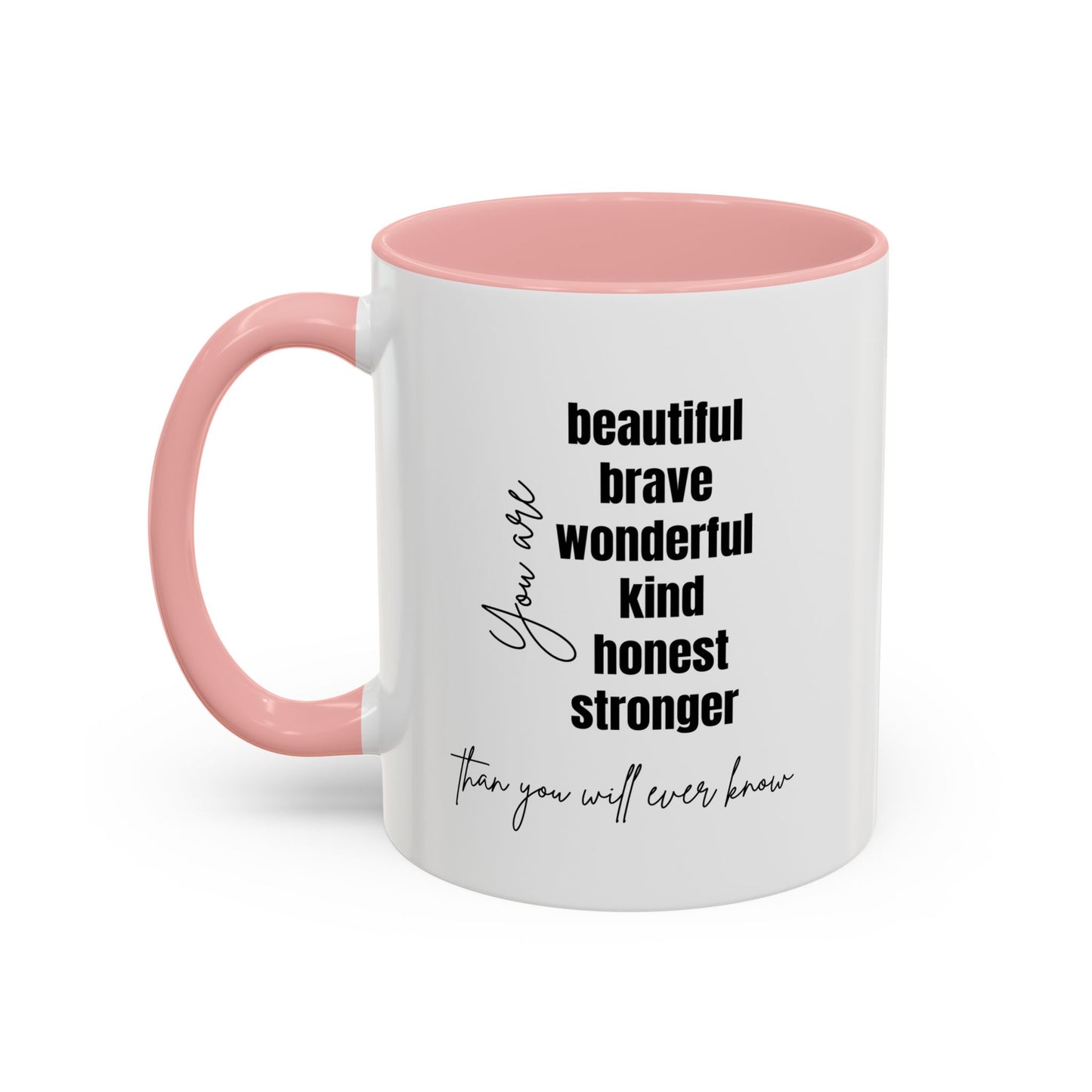 You Are Beautiful Brave Inspirational Quote Gift | Motivational Quote Gift | Ceramic Mug | 11oz Accent Mug | 15oz Accent Mug