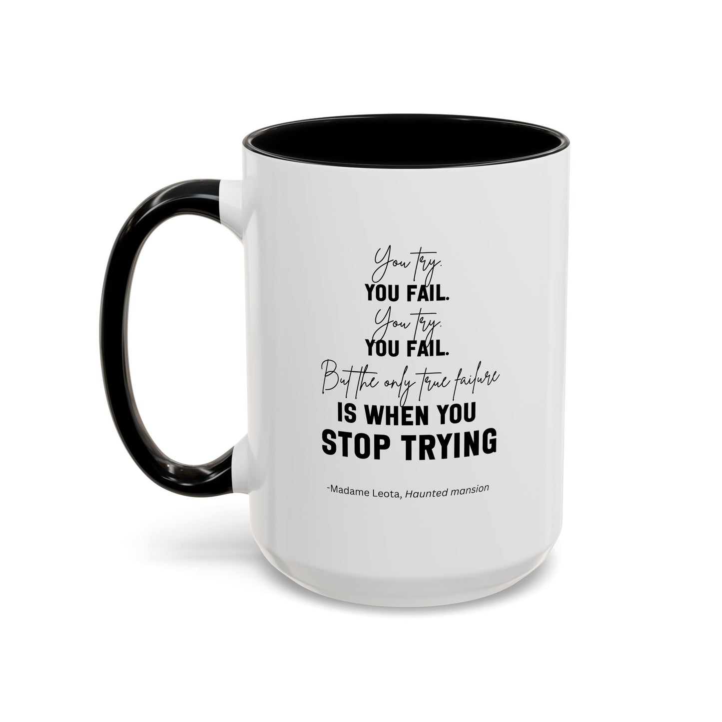 You Try You Fail Motivational Quote | Madame Leota Movie Quote | Motivational TV Quote Mug | 11oz Accent Mug | 15oz Accent Mug
