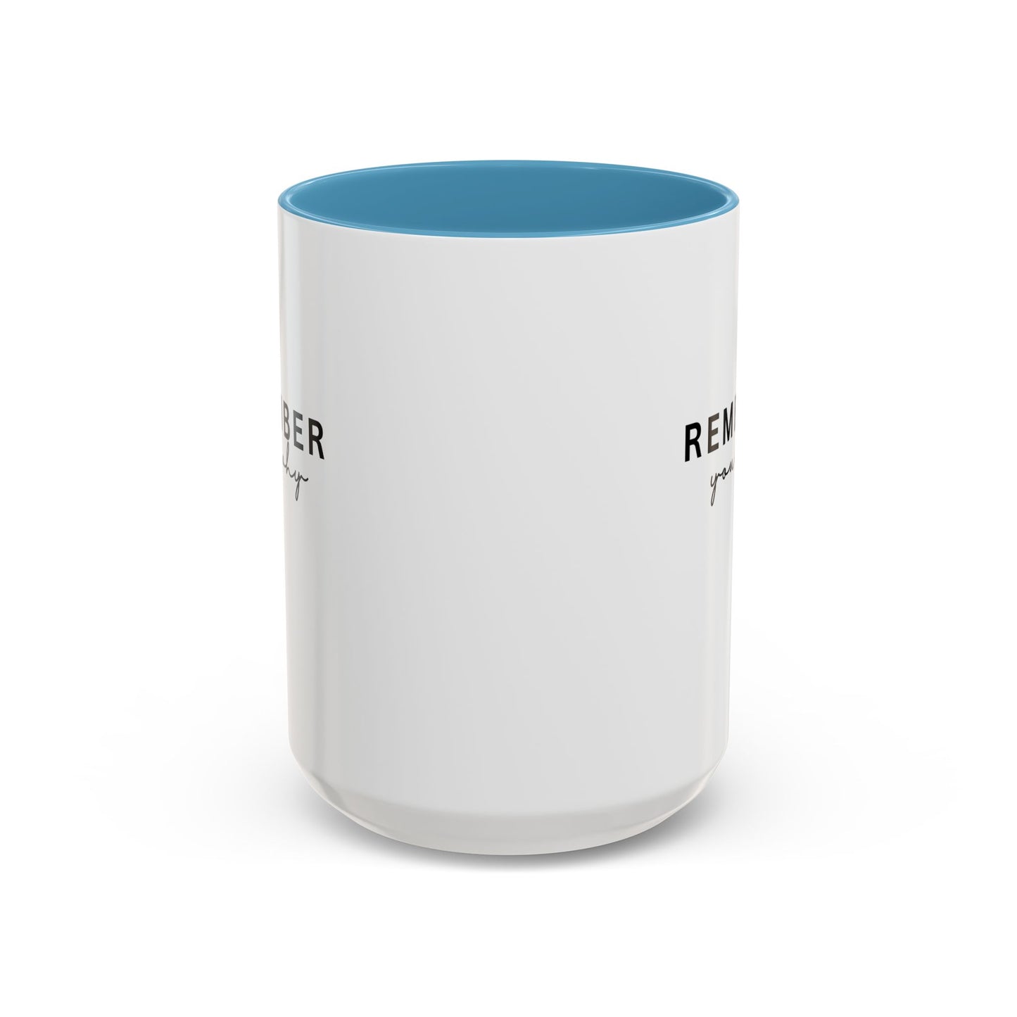 Remember Your Why Inspirational Quote Gift | Motivational Quote Gift | Ceramic Mug | 11oz Accent Mug | 15oz Accent Mug