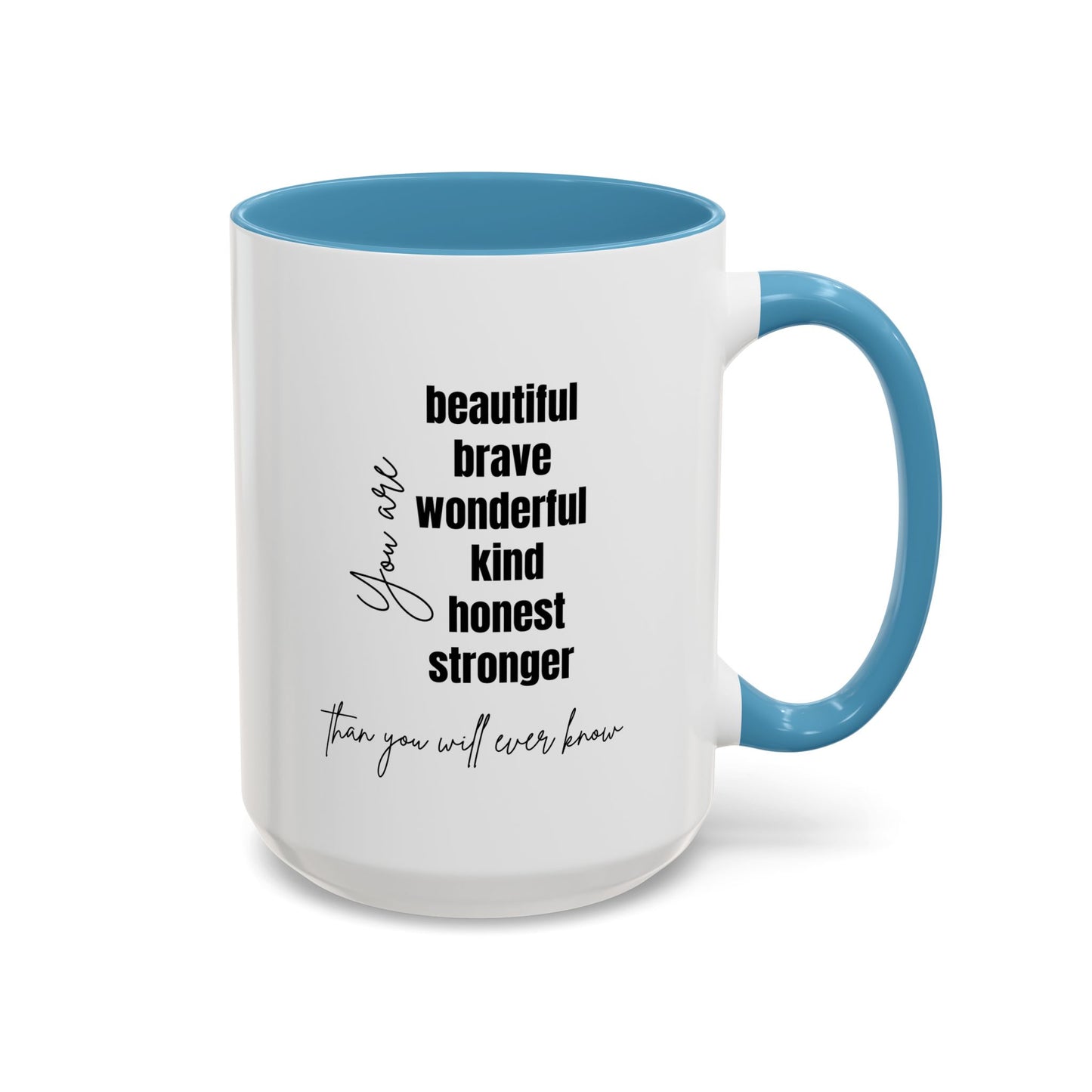 You Are Beautiful Brave Inspirational Quote Gift | Motivational Quote Gift | Ceramic Mug | 11oz Accent Mug | 15oz Accent Mug