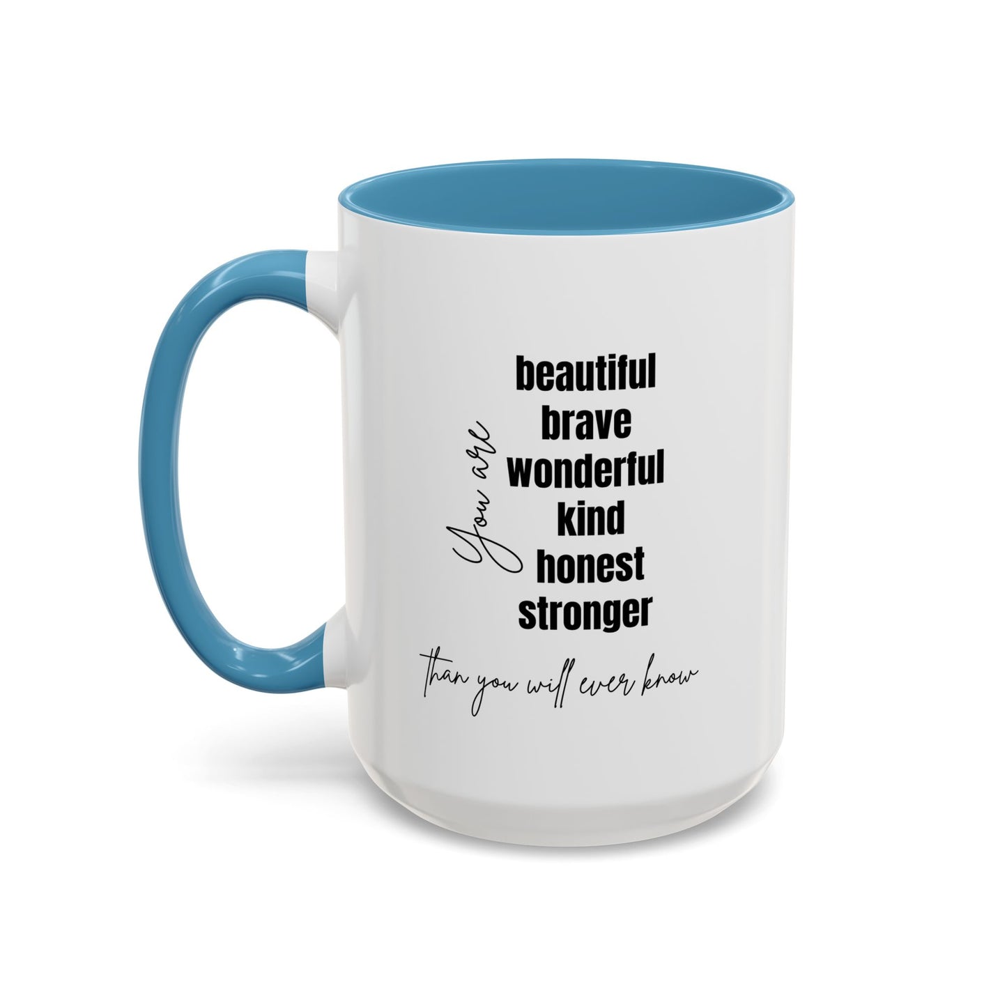 You Are Beautiful Brave Inspirational Quote Gift | Motivational Quote Gift | Ceramic Mug | 11oz Accent Mug | 15oz Accent Mug
