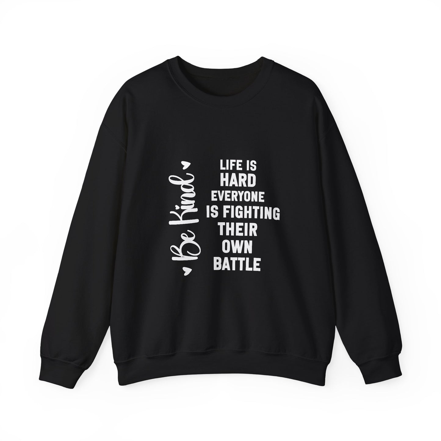 Life Is Hard Inspirational Quote Unisex Heavy Blend™ | Motivational Sweatshirt | Inspirational Gift | Gift For Her | Gift For Him