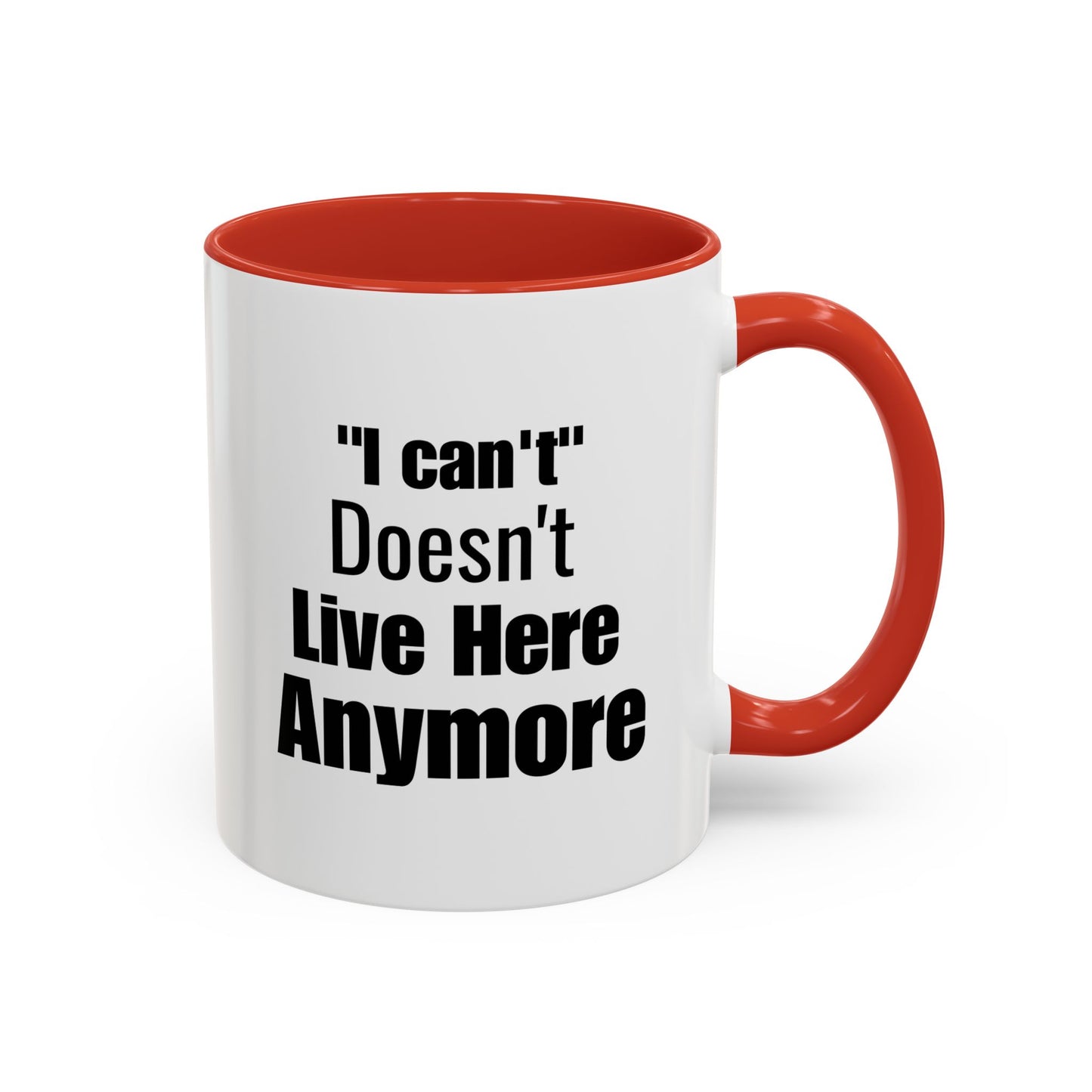 I Can't Motivational Quote Gift | Inspirational Gift Idea | Ceramic Mug | 11oz Accent Mug | 15oz Accent Mug