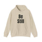 Be Still Bold Print Hoodie | Motivational Gift For Her | Inspirational Quote