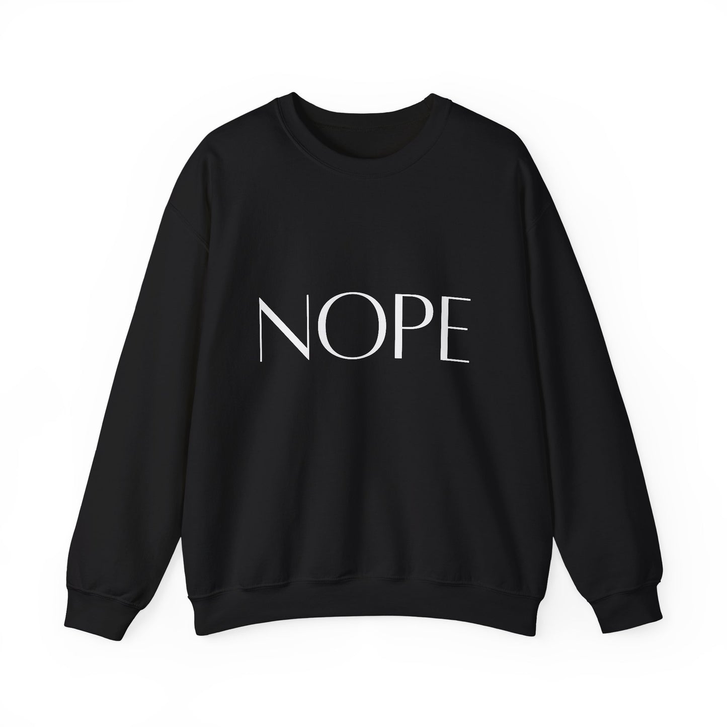 Nope Inspirational Quote Unisex Heavy Blend™ | Motivational Sweatshirt | Inspirational Gift | Gift For Her | Gift For Him