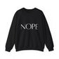 Nope Inspirational Quote Unisex Heavy Blend™ | Motivational Sweatshirt | Inspirational Gift | Gift For Her | Gift For Him