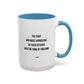 Motivational TV Quote Mug | Motivational Quote Mug | 11oz Accent Mug | 15oz Accent Mug