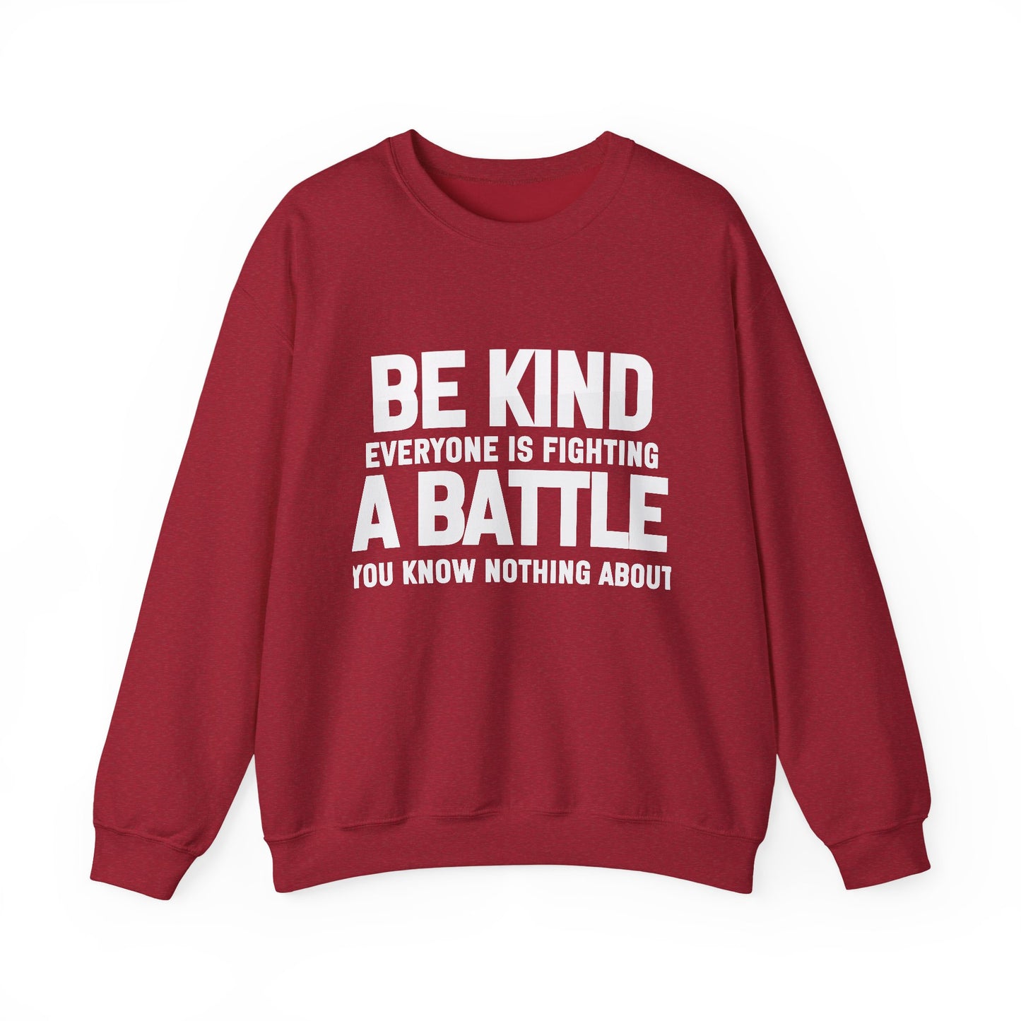 Everyone is Fighting A Battle Inspirational Quote Unisex Heavy Blend™ | Motivational Sweatshirt | Inspirational Gift | Gift For Her | Gift For Him