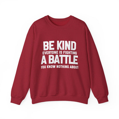 Everyone is Fighting A Battle Inspirational Quote Unisex Heavy Blend™ | Motivational Sweatshirt | Inspirational Gift | Gift For Her | Gift For Him