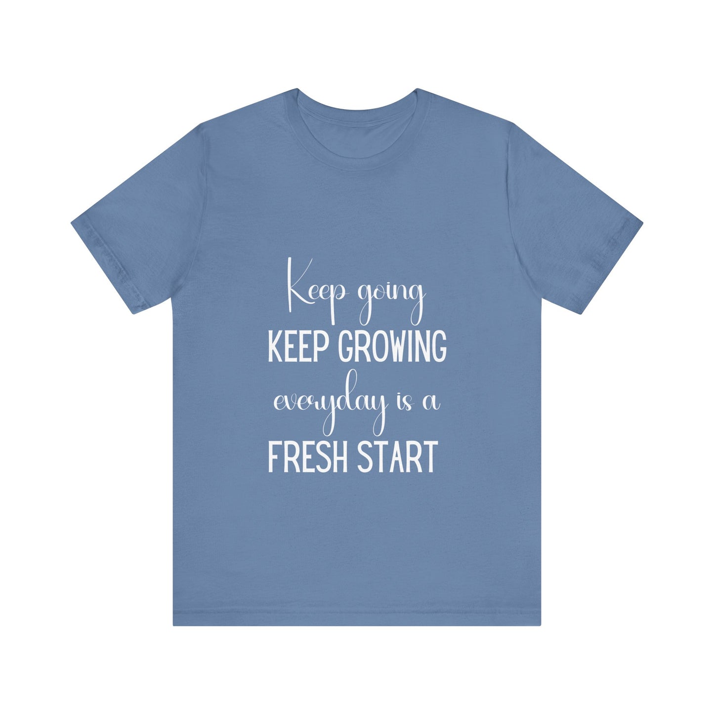 Keep Going Keep Growing Quote T-shirt | Bella Canvas T-shirt