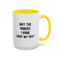 May The Bridges I Burn Motivational Gift |11oz Accent Mug | 15oz Accent Mug | Ceramic | Inspirational Gift