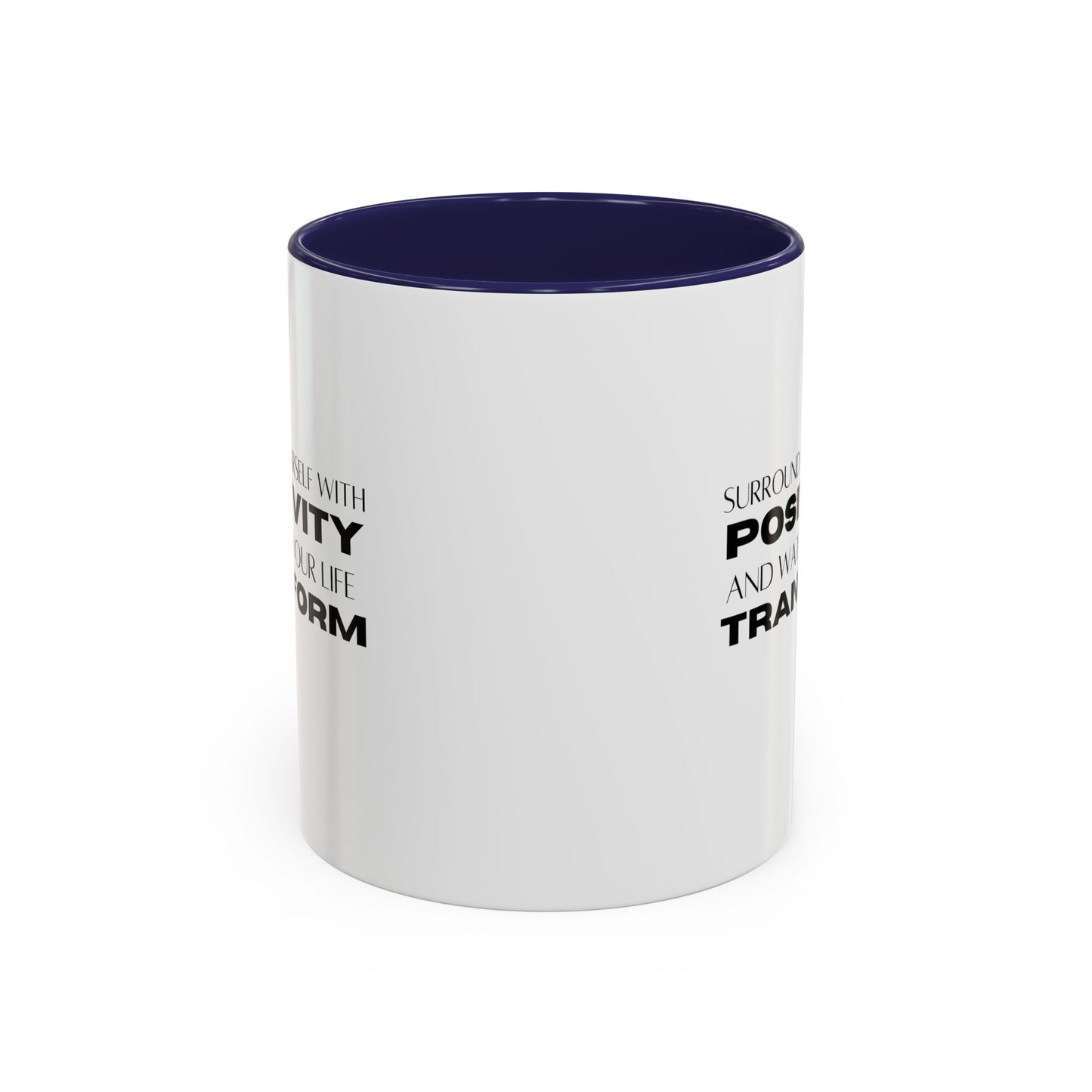 Surround Yourself With Positivity Inspirational Quote | Motivational Gift | Ceramic Mug | 11oz Accent Mug | 15oz Accent Mug