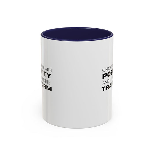 Surround Yourself With Positivity Inspirational Quote | Motivational Gift | Ceramic Mug | 11oz Accent Mug | 15oz Accent Mug