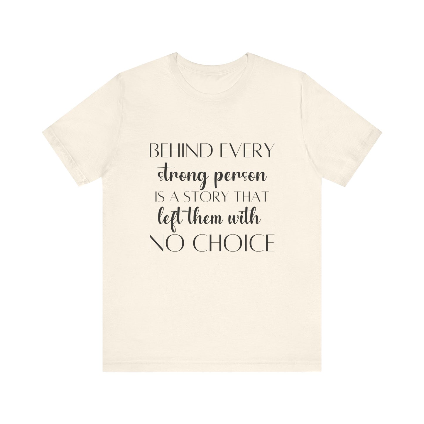 Cute Behind Every Strong Person Quote T-shirt
