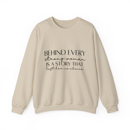 Behind Every Strong Woman Inspirational Quote Unisex Heavy Blend™ | Motivational Sweatshirt | Inspirational Gift | Gift For Her | Gift For Him