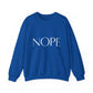 Nope Inspirational Quote Unisex Heavy Blend™ | Motivational Sweatshirt | Inspirational Gift | Gift For Her | Gift For Him