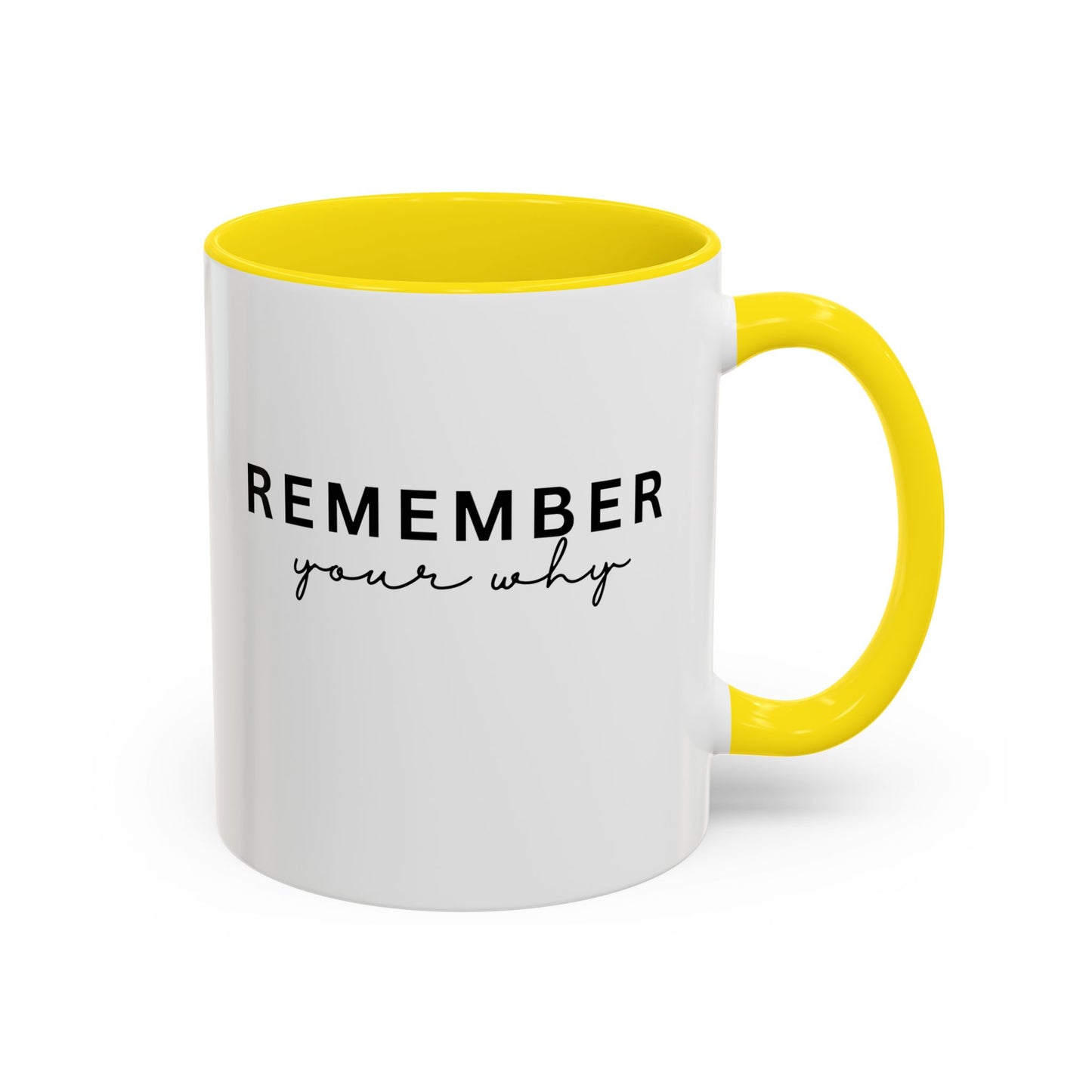 Remember Your Why Inspirational Quote Gift | Motivational Quote Gift | Ceramic Mug | 11oz Accent Mug | 15oz Accent Mug