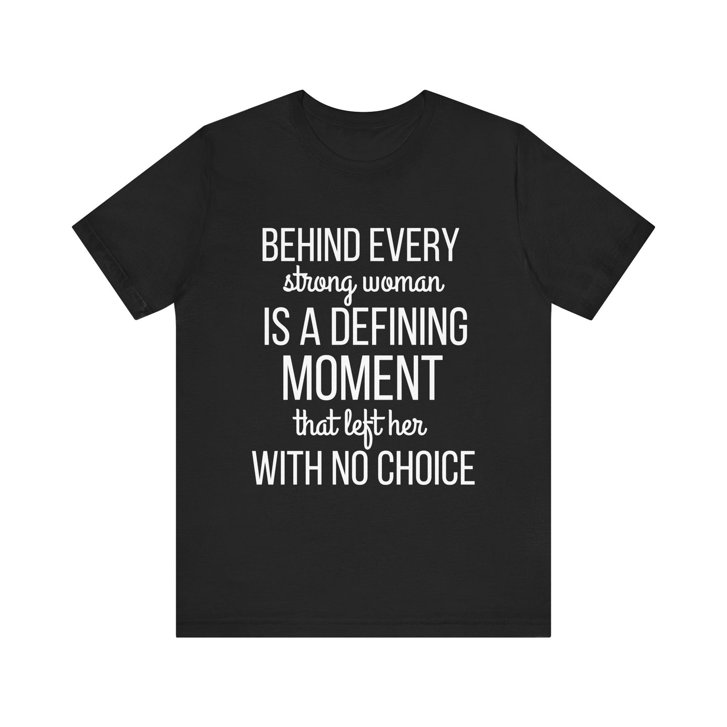 Cute Defining Moment Fierce Women's Empowerment Unisex T-shirt