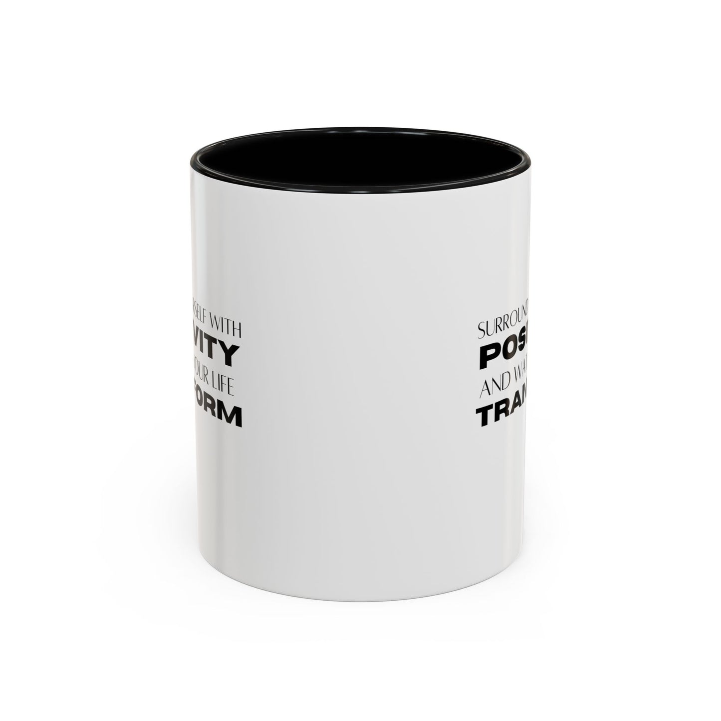 Surround Yourself With Positivity Inspirational Quote | Motivational Gift | Ceramic Mug | 11oz Accent Mug | 15oz Accent Mug
