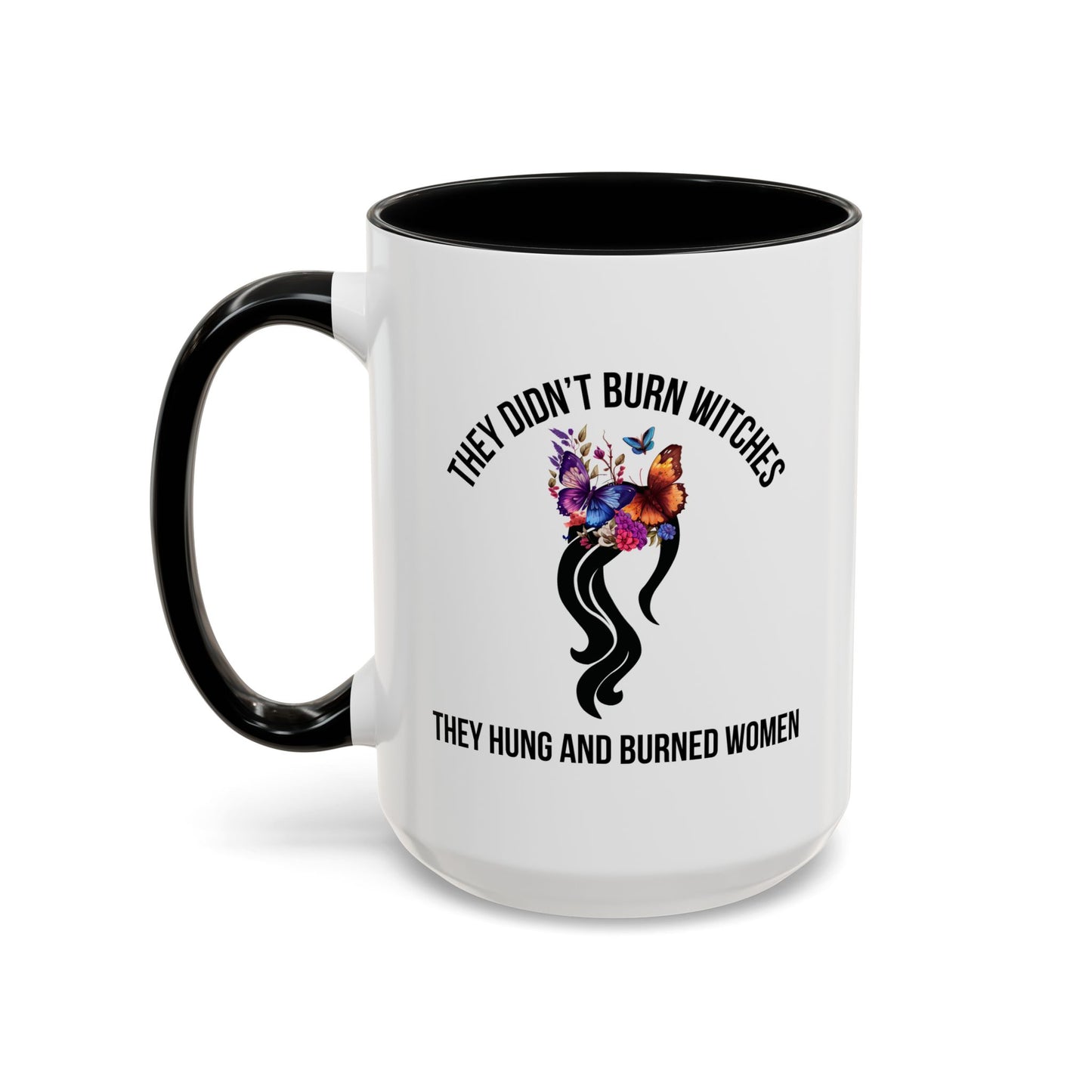 Viral Women's Rights Mug | Feminist Mug | Women's Rights Mug | Witches | Election Mug | Viral Mug Quote | 11oz Accent Mug | 15oz Accent Mug